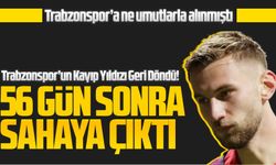 Trabzonspor’un Kayıp Yıldızı Geri Döndü! Dragus 56 Gün Sonra Sahaya Çıktı