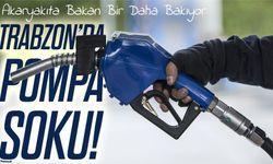 Trabzon'da Pompa Şoku! Bugün Akaryakıta Bakan Bir Daha Bakıyor
