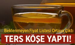 Kuru Çay Bugün Ters Köşe Yaptı: Beklenmeyen Fiyat Listesi Ortaya Çıktı