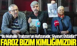 Faroz Tartışması Alevlendi! Muhtar Hamdi Karaçomak: “Bu Mahalle Trabzon’un Hafızasıdır, Siyaset Üstüdür!”