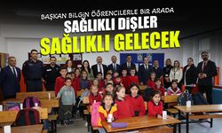 Sağlıklı Dişler, Sağlıklı Gelecek! Başkan Bilgin Öğrencilerle...