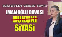 İmamaoğlu Davası Hukuki Değil Siyasi! Suiçmez'den "Gürlek" Tepkisi