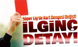 Süper Lig’de Kart Dengesi Değişti