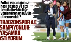 Kadın Futbol Takımının Teknik Patronu Hatice Bahar Özgüvenç’ten Çarpıcı Açıklamalar