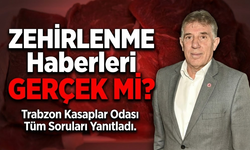 Zehirlenme Haberleri Gerçek Mi? Trabzon Kasaplar Odası Tüm Soruları Yanıtladı