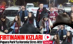 Fırtınanın Kızları Papara Park’ta Horonla Stres Attı!