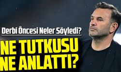 Galatasaray Teknik Direktörü Okan Buruk, Derbi Öncesi Neler Söyledi?