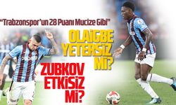 Trabzonspor'da Olaigbe yetersiz mi Zubkov ise etkisiz mi kalıyor?