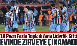 Trabzonspor Zirveyi Evinde Kaçırdı: 10 Puan Fazla Topladı Ama Liderlik Gitti