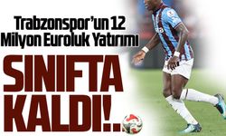 Trabzonspor’un 12 Milyon Euroluk Yatırımı Olaigbe Sınıfta Kaldı