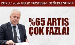 Zorlu 2026 Gelir Tarifesini Değerlendirdi! Yüzde 65 Çok Fazla…
