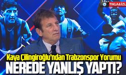 Kaya Çilingiroğlu’ndan Trabzonspor Yorumu: “Beşiktaş’tan Çok Daha İyi Planlıyorlar!”