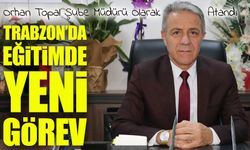 Orhan Topal, Of İlçe Milli Eğitim Müdürlüğü’nde Göreve Başladı