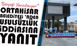 Ortahisar Belediyesi’nden Usulsüzlük İddiasına Yanıt: “Gerçeği Yansıtmıyor”