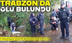 Çarşıbaşı’nda 60 yaşındaki Anık menfezde ölü bulundu