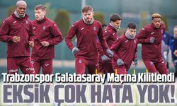Trabzonspor Galatasaray Maçına Kilitlendi