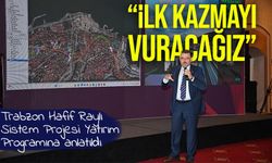 Hafif Raylı Sistem Trabzon Yatırım Programında: 2026’da İlk Kazma Vurulacak