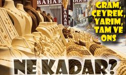 Bugün Altın Fiyatları Ne Kadar Oldu? Gram, Çeyrek, Yarım, Tam Ve Ons Altın Kaç TL