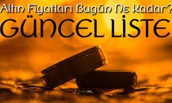 Altın Fiyatları Ne Kadar Oldu? Gram Altın, Çeyrek Altın Kaç TL?