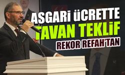 Asgari Ücrette Tavan Teklif! Refah'ın Rakamı Belli Oldu