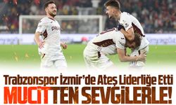 Trabzonspor İzmir’de Ateş Gibi Başladı: Kritik Zafer