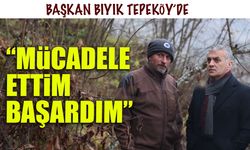Başkan Bıyık Tepeköy'de! "Mücadele Ettim Başardım"