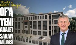 Of’a Yeni Adalet Sarayı Müjdesi: Temel 5 Aralık’ta Atılıyor