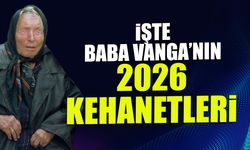 İşte Baba Vanga'nı 2026 Kehanetleri! Tartışmalar Büyüyor...