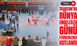 Trabzon’da Dünya Engelliler Günü Spor Etkinlikleriyle Kutlandı