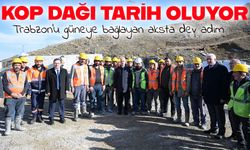 Trabzon’u Güneye Bağlayan Aksta Dev Adım: Kop Dağı Tüneli ile Uzaklar Yakınlaşıyor