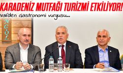 Vali Yıldırım'dan Turizmde Gastronomi Vurgusu ; "Karadeniz Mutfağı, Trabzon Turizmine Güç Katıyor"