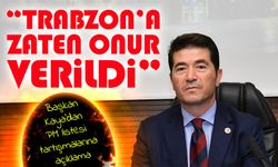 Ahmet Kaya: “Trabzon’a en büyük paye, Cumhurbaşkanı adaylığıyla verildi”