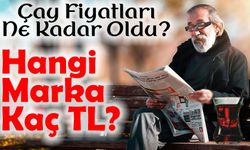 Çay Fiyatları Bugün Ne Kadar? Market Market Güncel Çay Fiyatları 2025