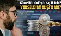 Bitcoin Fiyatları Bugün Ne Kadar? Güncel Bitcoin Fiyatı Kaç TL Oldu?