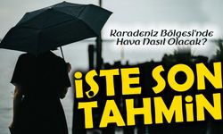 Bugün Karadeniz Bölgesi Hava Durumu Nasıl Olacak? Trabzon Ve Tüm İlçelerde Son Tahminler