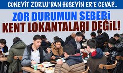 Cüneyt Zorlu'dan Er'e Cevap: "Zor Durumun Sebebi Kent Lokantaları Değil"