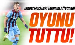 Ernest Muçi Eski Takımını Affetmedi: Trabzonspor’u Oyunda Tuttu