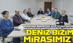 Ortahisar Belediyesi, deniz ekosisteminin korunmasında aktif rol üstlenecek