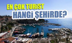 En Çok Turist Hangi Şehirde? Turizm Rakamları Belli Oldu...