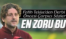 Trabzonspor Teknik Direktörü Fatih Tekke, Beşiktaş karşılaşması öncesi neden çekindiğini açıkladı