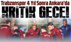 73. Randevuda Kritik Gece! Trabzonspor 4 Yıl Sonra Ankara’da