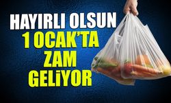 Hayırlı Olsun: 1 Ocak'ta Poşete Zam Geliyor!