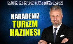 Metin İnan'dan TGA Açıklaması: ‘Bölge Turizm Hazinesidir’