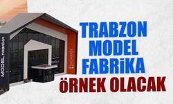Trabzon Model Fabrika Örnek Olacak! Kritik Toplantı...