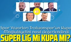 Spor yazarları Trabzonspor'un Kupa mağlubiyetini nasıl değerlendirdi?