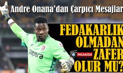 Fırtına’nın Dünyaca Ünlü Kalecisi Andre Onana’dan Çarpıcı Mesajlar