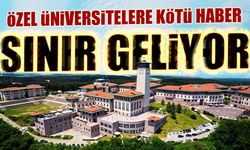 Özel Üniversitelere Kötü Haber! Sınır Geliyor...