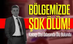 Bölgemizde Şok Ölüm! Kaldığı Otel Odasında Ölü Bulundu