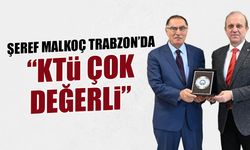 Şeref Malkoç Trabzon'da! "KTÜ Çok Değerli"