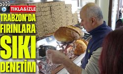Trabzon Ortahisar’da fırınlara sabah denetimi: Fiyat listesi ve gramajlar incelendi